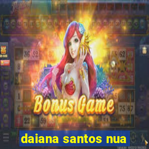 daiana santos nua